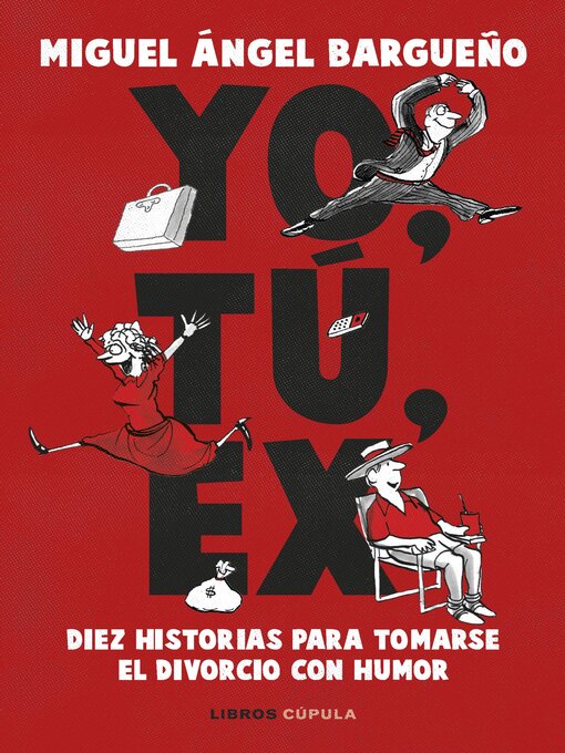 Title details for Yo, tú, ex by Miguel Ángel Bargueño - Available